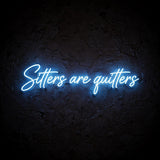 Sitters are quitters · LED Neon — Blau