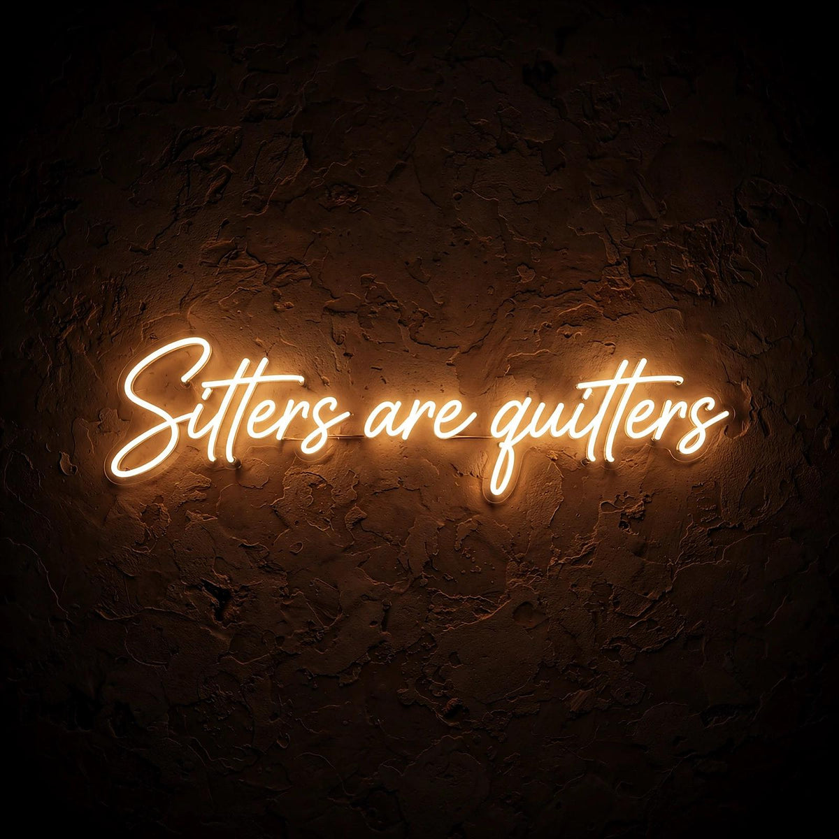 Sitters are quitters · LED Neon — Warmweiß