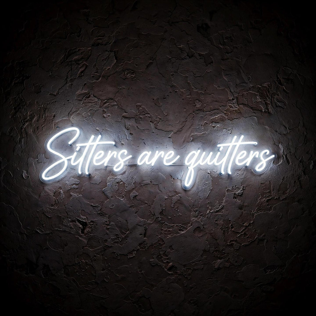 Sitters are quitters · LED Neon — Weiß