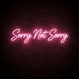 Sorry Not Sorry · LED Neon — Pink