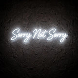 Sorry Not Sorry · LED Neon — Weiß