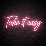 Take it easy · LED Neon — Pink