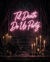 Til Death Do Us Party · LED Neon — Pink