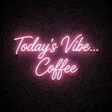 Today’s Vibe… Coffee · LED Neon — Pink