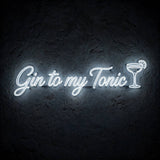 Gin to my Tonic · LED Neon — Weiß
