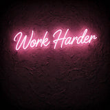 Work Harder · LED Neon — Pink
