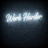 Work Harder · LED Neon — Weiß