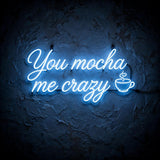 You mocha me crazy · LED Neon — Blau