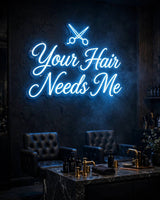 Your Hair Needs Me · LED Neon — Blau