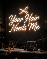 Your Hair Needs Me · LED Neon — Warmweiß
