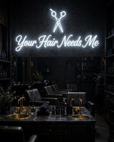 Your Hair Needs Me · LED Neon — Weiß